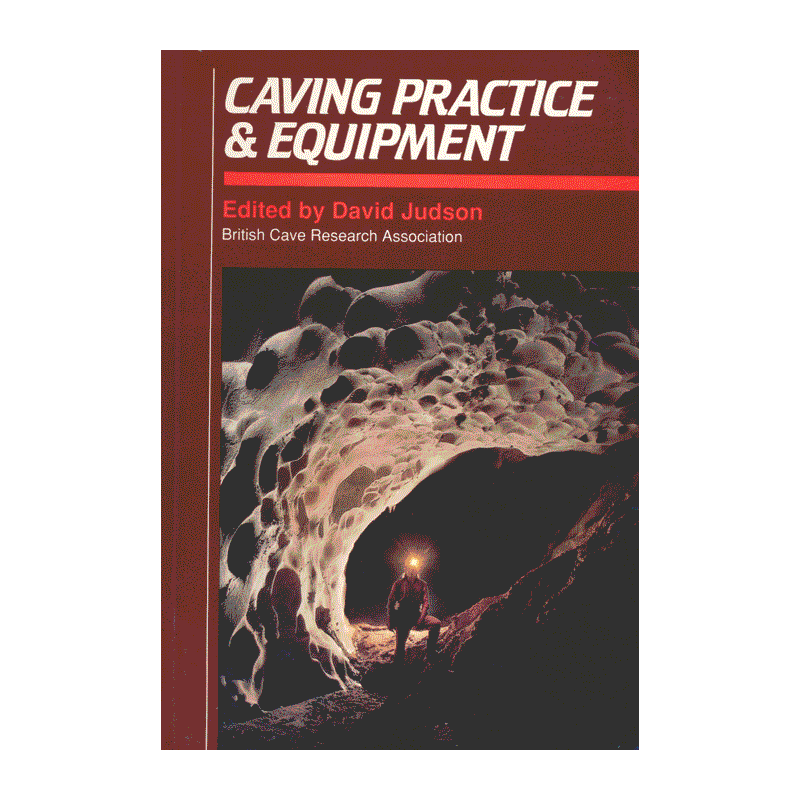 Caving Practice and Equipment Caving Practice and Equipment