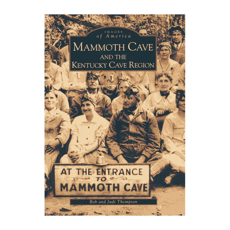 Mammoth Cave and the Kentucky Cave Region Mammoth Cave and the Kentucky Cave Region