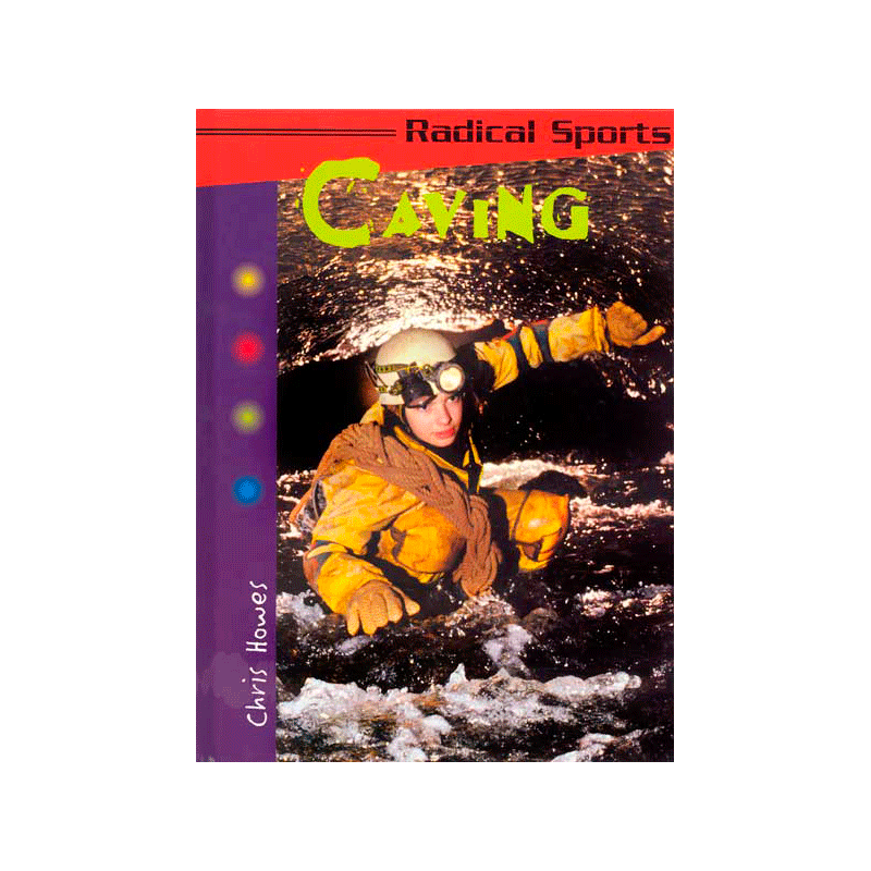 Radical Sports: Caving Radical Sports: Caving