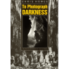 To Photograph Darkness