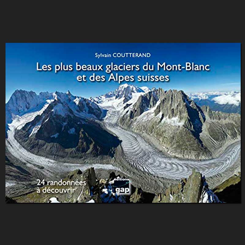 Les Plus Beaux Glaciers du Mont-Blanc et des Alpes Suisses Les Plus Beaux Glaciers du Mont-Blanc et des Alpes Suisses