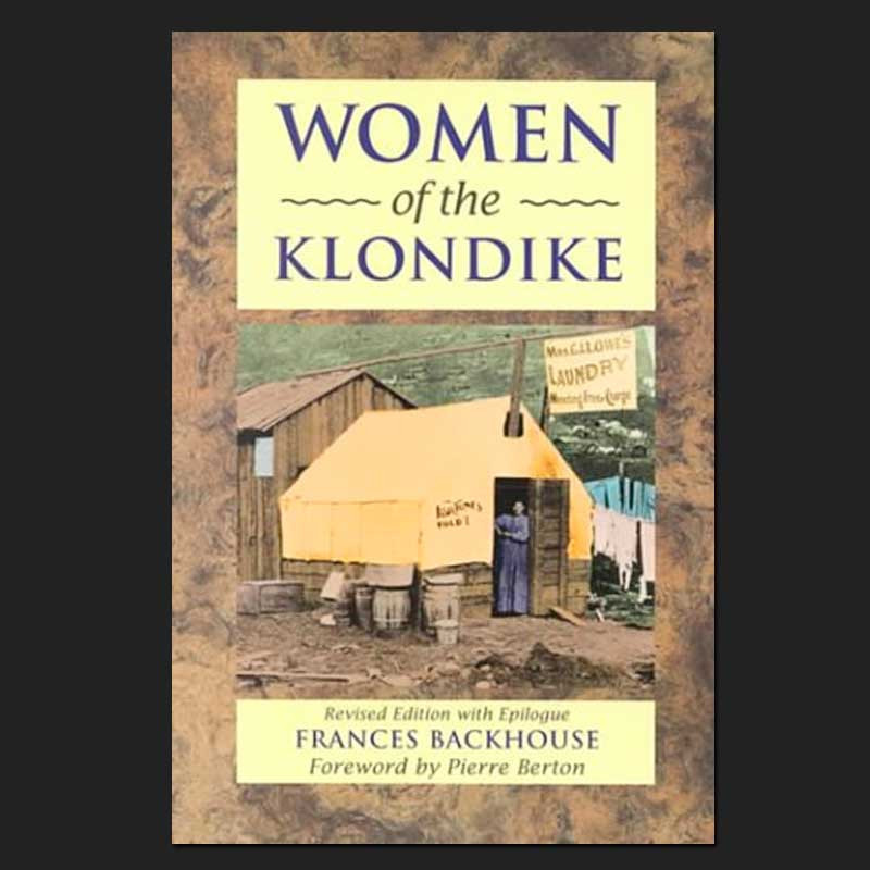 Women of the Klondike Women of the Klondike