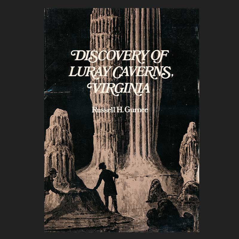 Discovery of Luray Caverns, Virginia Discovery of Luray Caverns, Virginia