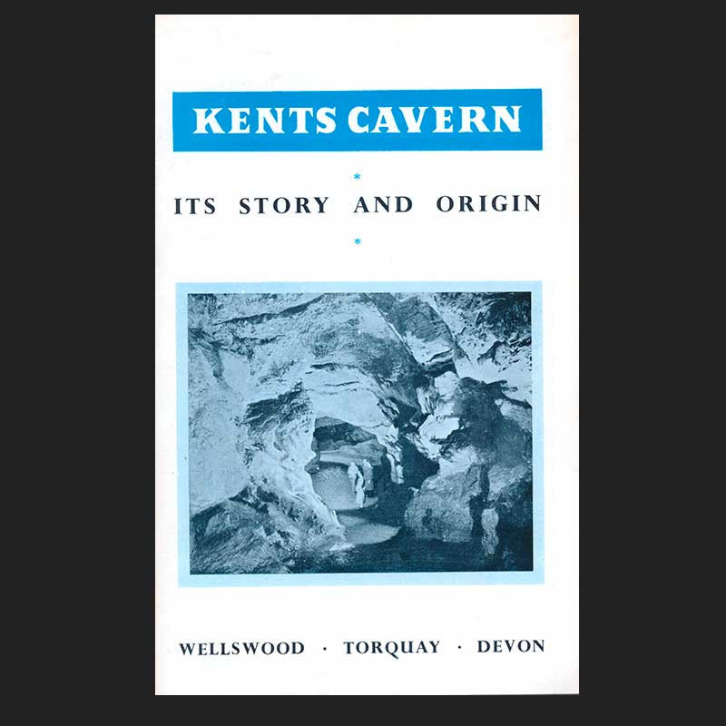 Kents Cavern. Its story and origin Kents Cavern. Its story and origin
