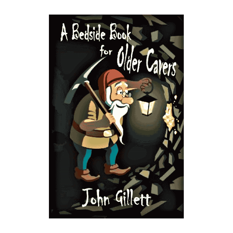 A Bedside Book for Older Cavers A Bedside Book for Older Cavers